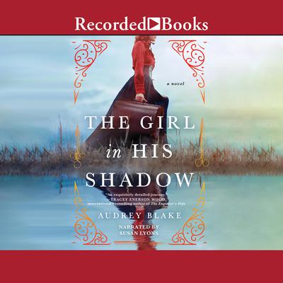 The Girl In His Shadow by Amelia Blake audiobook