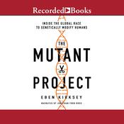 The Mutant Project by  Eben Kirksey audiobook