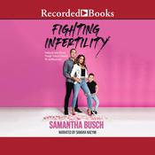 Fighting Infertility by  Samantha Busch audiobook