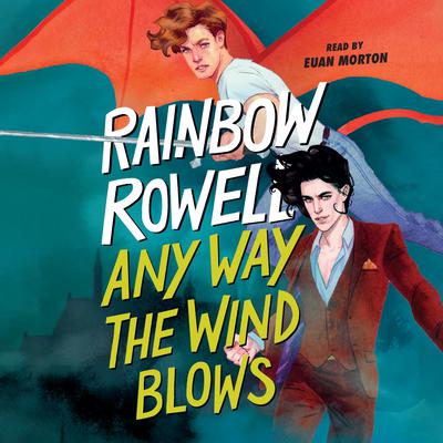 Any Way the Wind Blows by Rainbow Rowell audiobook