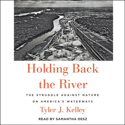 Holding Back the River by Tyler J. Kelley audiobook
