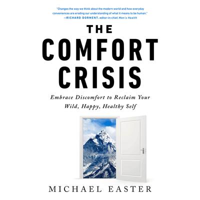 The Comfort Crisis by Michael Easter audiobook