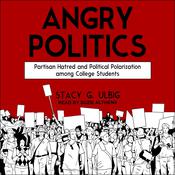 Angry Politics by  Stacy G. Ulbig audiobook
