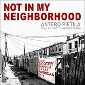Not in My Neighborhood by  Antero Pietila audiobook