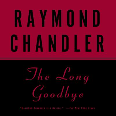The Long Goodbye by Raymond Chandler audiobook