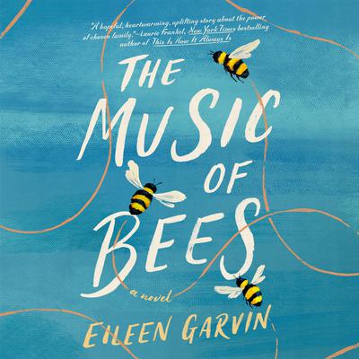 The Music of Bees by Eileen Garvin audiobook