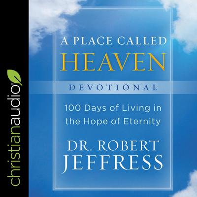 A Place Called Heaven Devotional by Robert Jeffress audiobook