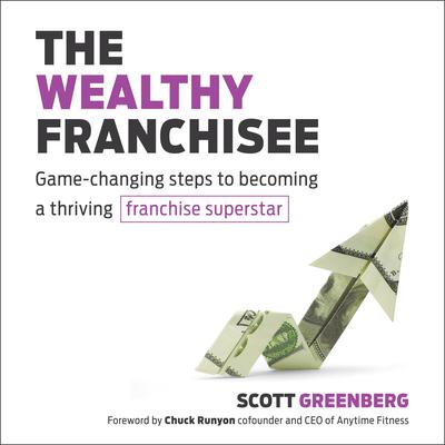 The Wealthy Franchisee by Scott S. Greenberger audiobook