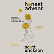 Honest Advent by  Scott Erickson audiobook