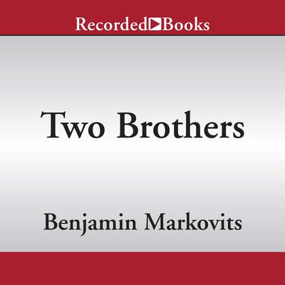Two Brothers by Benjamin Markovits audiobook