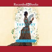 A Tapestry of Light by  Kimberly Duffy audiobook