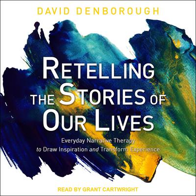 Retelling the Stories of Our Lives by David Denborough audiobook