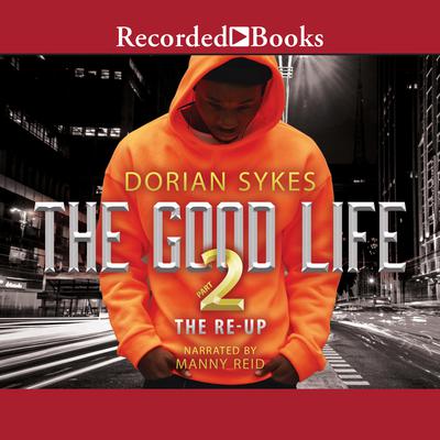 The Good Life Part 2 by Dorian Sykes audiobook