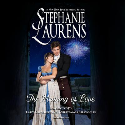 The Meaning of Love by Stephanie Laurens audiobook