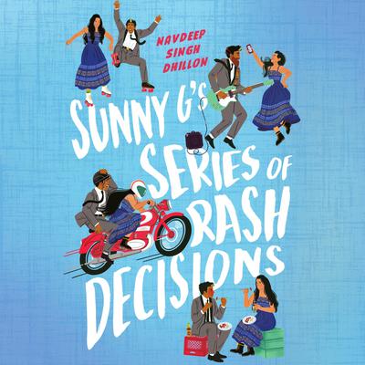 Sunny G's Series of Rash Decisions by Navdeep Singh Dhillon audiobook