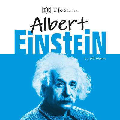 DK Life Stories: Albert Einstein by Wil Mara audiobook