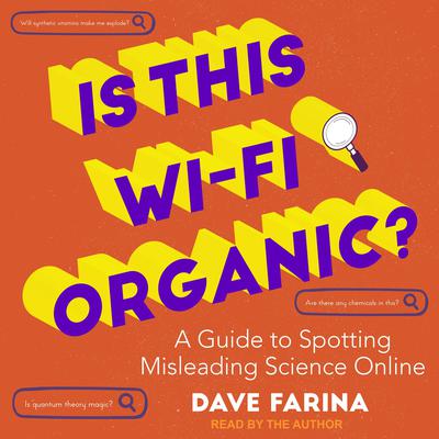 Is This Wi-Fi Organic? by Dave Farina audiobook