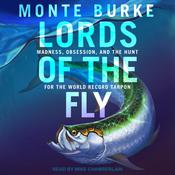 Lords of the Fly by  Monte Burke audiobook