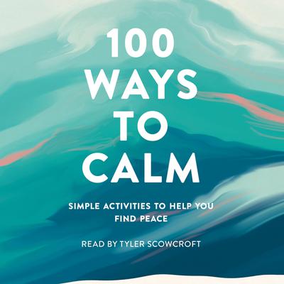 100 Ways to Calm by Adams Media audiobook