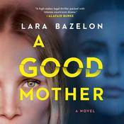 A Good Mother by  Lara Bazelon audiobook