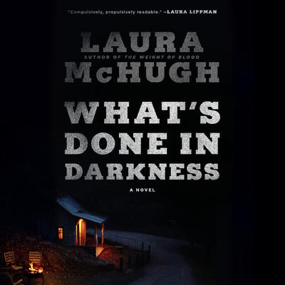 What's Done in Darkness by Laura McHugh audiobook