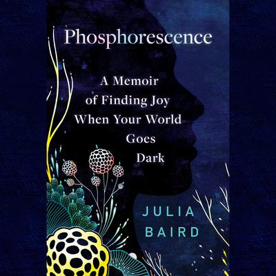 Phosphorescence by Julia Baird audiobook