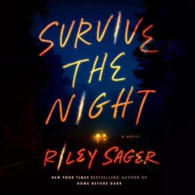 Survive the Night by Riley Sager audiobook