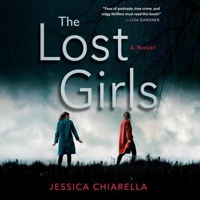 The Lost Girls by Jessica Chiarella audiobook