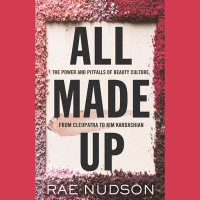 All Made Up by Rae Nudson audiobook