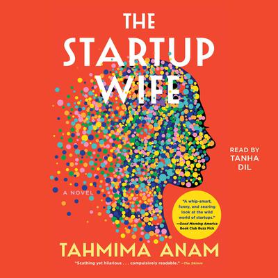 The Startup Wife by Tahmima Anam audiobook