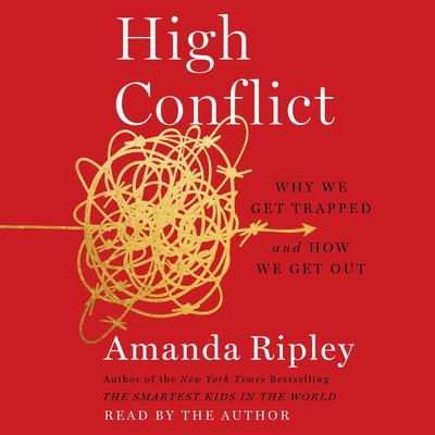 High Conflict by Amanda Ripley audiobook