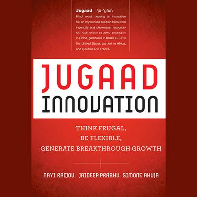 Jugaad Innovation by Navi Radjou audiobook
