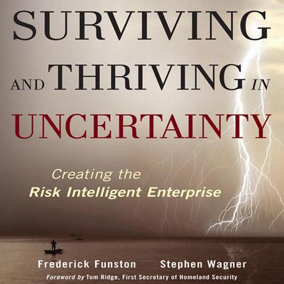 Surviving and Thriving in Uncertainty by Frederick  Funston audiobook