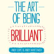 The Art of Being Brilliant by  Andy Whittaker audiobook