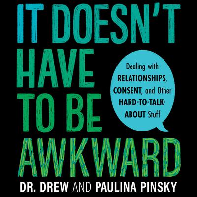 It Doesn't Have to Be Awkward by Drew Pinsky audiobook