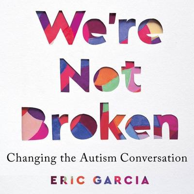 We're Not Broken by Eric Garcia audiobook