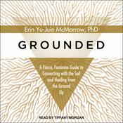 Grounded by  Erin Yu-Juin McMorrow PhD audiobook