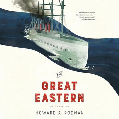 The Great Eastern by Howard Rodman audiobook