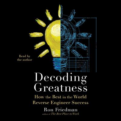 Decoding Greatness by Ron Friedman audiobook