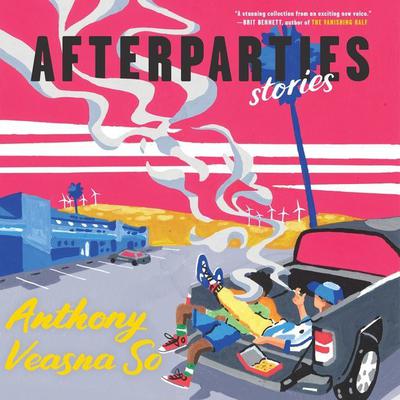 Afterparties by Anthony Veasna So audiobook