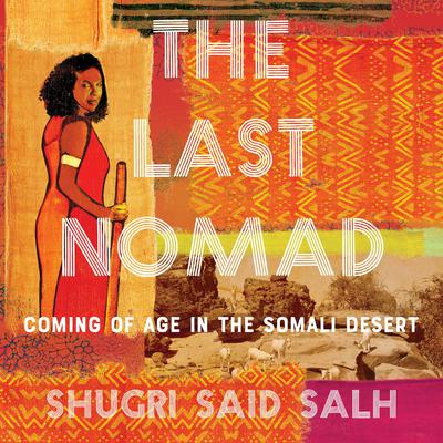 The Last Nomad by Shugri Said Salh audiobook