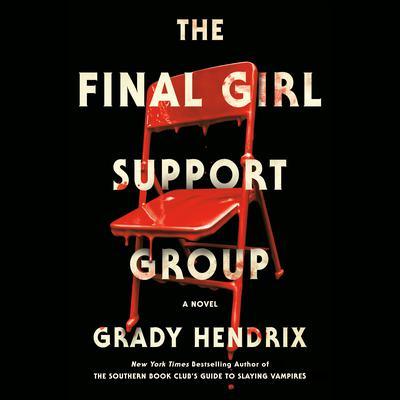 The Final Girl Support Group by Grady Hendrix audiobook
