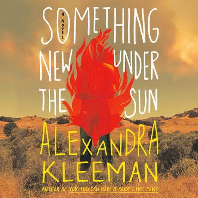 Something New Under the Sun by Alexandra Kleeman audiobook