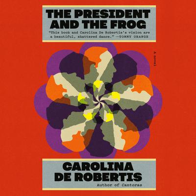 The President and the Frog by Carolina De Robertis audiobook