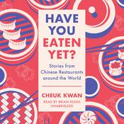 Have You Eaten Yet? by  Cheuk Kwan audiobook