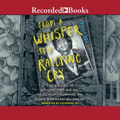 From a Whisper to a Rallying Cry by Paula Yoo audiobook