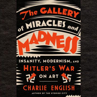 The Gallery of Miracles and Madness by Charlie English audiobook