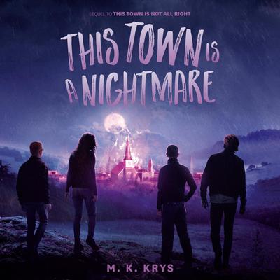 This Town Is a Nightmare by M. K. Krys audiobook
