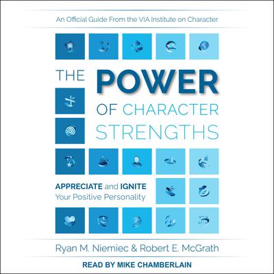 The Power of Character Strengths by Robert E. McGrath audiobook