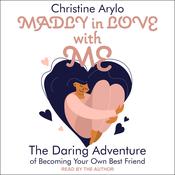 Madly in Love with ME by  Christine Arylo audiobook